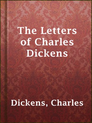 The Letters of Charles Dickens - ebook